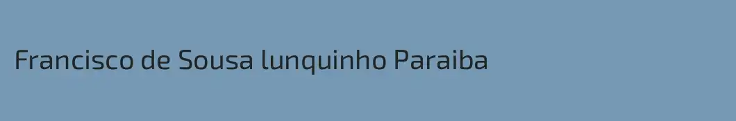 Francisco de Sousa lunquinho Paraiba